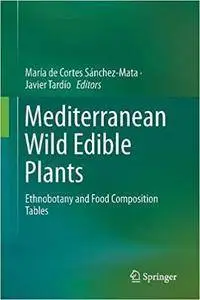 Mediterranean Wild Edible Plants: Ethnobotany and Food Composition Tables (Repost)