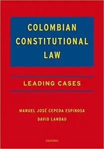 Colombian Constitutional Law: Leading Cases (Repost)