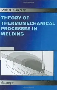 Theory of Thermomechanical Processes in Welding