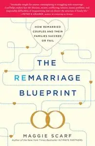 «The Remarriage Blueprint» by Maggie Scarf