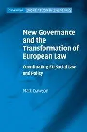 New Governance and the Transformation of European Law: Coordinating EU Social Law and Policy