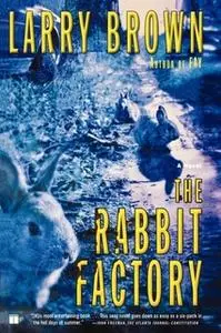 «The Rabbit Factory» by Larry Brown