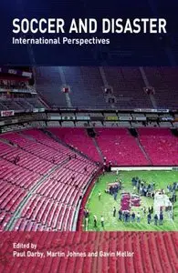 Soccer and Disaster: International Perspectives (Sport in the Global Society)