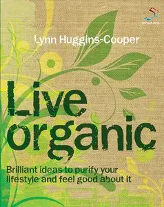 Live Organic (52 Brilliant Ideas)