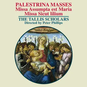 Peter Phillips, The Tallis Scholars - Giovanni Pierluigi da Palestrina: Missa Assumpta est Maria & Missa Sicut lilium (2001)