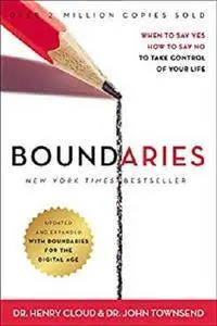 Boundaries Updated and Expanded Edition: When to Say Yes, How to Say No To Take Control of Your Life [Kindle Edition]