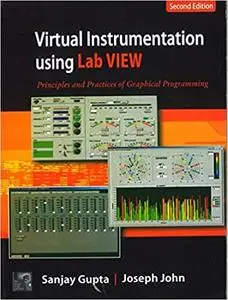 Virtual Instrumentation using LABVIEW: principles and practices of graphical programming