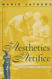 The Aesthetics of Artifice: Villiers's “L'Ève future”