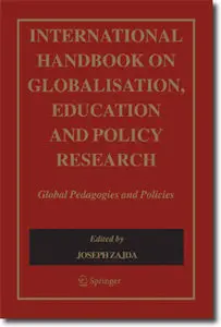 International Handbook on Globalisation, Education and Policy Research: Global Pedagogies and Policies by Joseph Zajda [Repost]