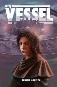 «The Vessel» by Russell Nohelty