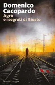 Domenico Cacopardo - Agrò e i segreti di Giusto