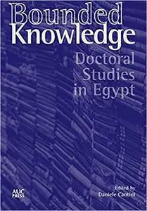 Bounded Knowledge: Doctoral Studies in Egypt