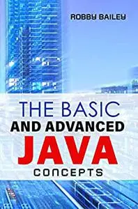 The Basic And Advanced Java Concepts