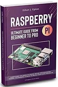 Raspberry Pi 4 Ultimate Guide