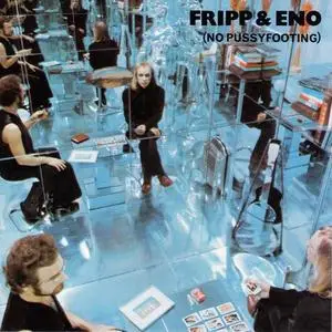 Robert Fripp & Brian Eno - (No Pussyfooting) (1973) (Re-up)