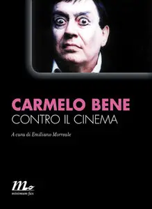Carmelo Bene - Contro il cinema