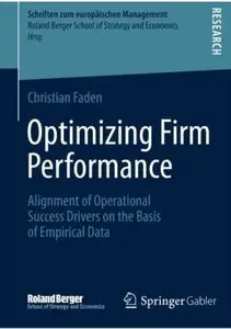 Optimizing Firm Performance: Alignment of Operational Success Drivers on the Basis of Empirical Data [Repost]