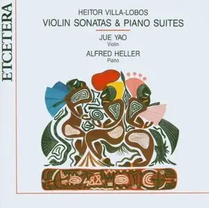 Heitor Villa-Lobos – Violin Sonatas & Piano Suites (1989)