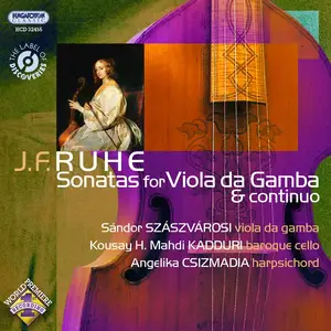 Sándor Szászvárosi, Kousay H. Mahdi Kadduri, Angelika Czismadia - Johann Ruhe: Sonatas for Viola da Gamba & Continuo (2007)