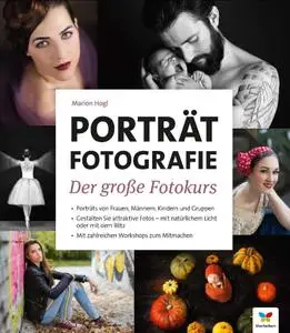 Marion Hogl - Porträtfotografie: Der Fotokurs für Ihren perfekten Einstieg