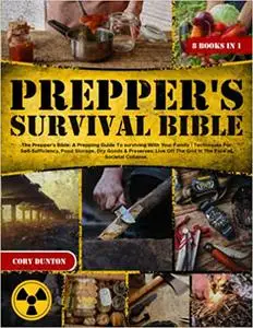 The Prepper's Bible: A Prepping Guide To surviving With Your Family