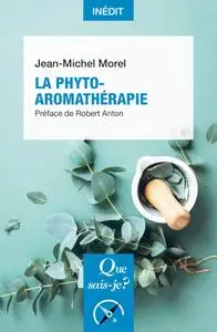 Jean-Michel Morel, "La phyto-aromathérapie"
