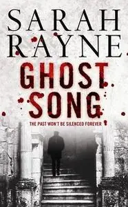 «Ghost Song: A condemned London music hall hides a deadly secret ...» by Sarah Rayne