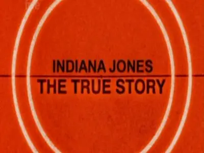 Indiana Jones - The True Story 