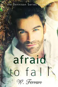 Afraid to Fall (Dennison Series Book 1)