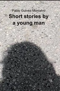 Short stories by a young man