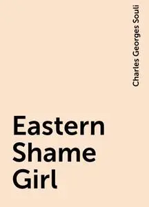 «Eastern Shame Girl» by Charles Georges Souli