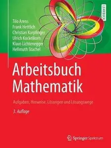 Arbeitsbuch Mathematik: Aufgaben, Hinweise, Lösungen und Lösungswege, Auflage: 3