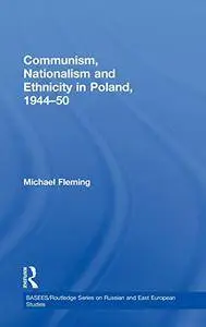 Communism, Nationalism and Ethnicity in Poland