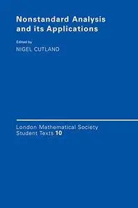 Nonstandard Analysis and its Applications (London Mathematical Society Student Texts)