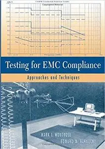 Testing for EMC Compliance: Approaches and Techniques