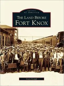 The Land Before Fort Knox (Images of America)
