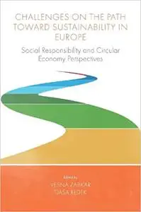 Challenges On the Path Toward Sustainability in Europe:Social Responsibility and Circular Economy Perspectives