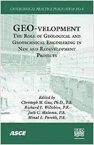 GEO-velopment: The Role of Geological and Geotechnical Engineering in New and Redevelopment Projects