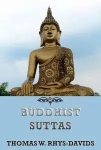 «Buddhist Suttas» by Thomas William Rhys Davids