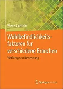 Wohlbefindlichkeitsfaktoren für verschiedene Branchen: Werkzeuge zur Bestimmung