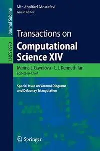 Transactions on Computational Science XIV: Special Issue on Voronoi Diagrams and Delaunay Triangulation