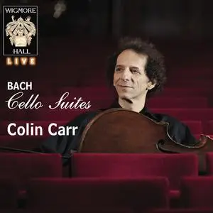 Colin Carr - Johann Sebastian Bach: Cello Suites (2013)