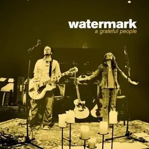 Watermark - A Grateful People (2006)