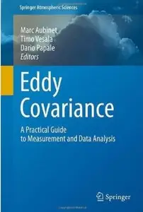 Eddy Covariance: A Practical Guide to Measurement and Data Analysis [Repost]