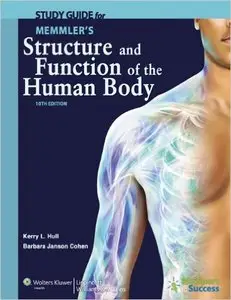 Study Guide to Accompany Memmler's Structure and Function of the Human Body, 10th Edition