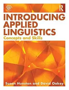 Introducing Applied Linguistics: Concepts and Skills by David Oakey
