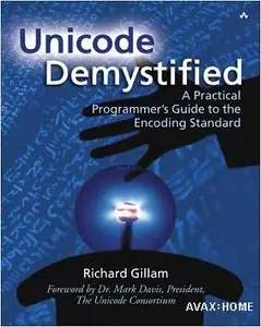 Unicode Demystified: A Practical Programmer's Guide to the Encoding Standard