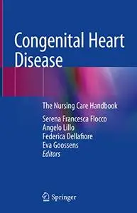 Congenital Heart Disease: The Nursing Care Handbook (Repost)