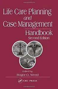 Life Care Planning and Case Management Handbook