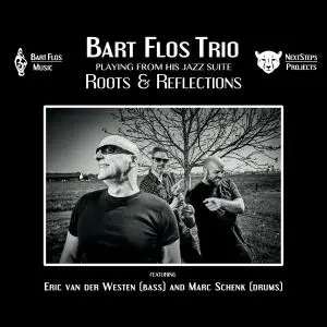 Bart Flos - Roots & Reflections (Featuring Eric van der Westen & Marc Schenk) (2019)